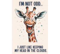 My Notebook - Crazy Little Animals: The Cheerful Giraffe: A Blank Notebook with Gentle Humor and Encouraging Thought for Work and Study