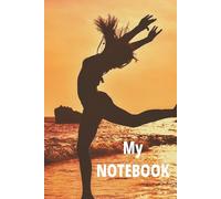 MY NOTEBOOK: FOR THE TEENAGE GIRL: YOUR SPECIAL NOTEBOOK FOR ANYTHING YOU WANT TO REMEMBER
