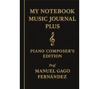“My Notebook Music Journal Plus: Piano Composer’s Edition” (500 páginas, A4)