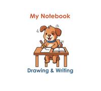 My Notebook of Drawing & Writing, Beginning Writers and Preschoolers: A First Drawing and Writing Journal for Preschoolers Ages 3-4
