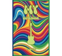 MY NOTEBOOK TO WRITE DOWN YOUR NOTES AND IDEAS, ALSO SONGS, RIFFS AND LYRICS to not to forget and always remember your great ideas.: For Adults, Young Adults and Teens.