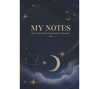 My Notes: Golden Moon Notebook: Ideas, Thoughts & Everything In Between
