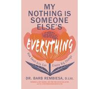 My Nothing Is Someone Else's Everything: How Small Acts Can Create Big Change