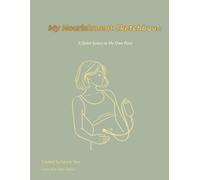 My Nourishment Sketchbook - A Quiet Space at My Own Pace: A Creative Journal for Individuals and Families Navigating PEG and Tube Feeding