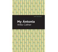 My ntonia by Willa Cather Willa Cather (Auteur)
