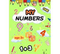 MY NUMBERS: Math Activity Book for Pre K, Kindergarten and Kids Ages 1-3