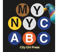 MY NYC ABC: ABC Book New York: Explore NYC with Kids