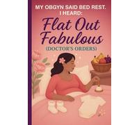 My OBGYN Said Bed Rest - I Heard - Flat Out Fabulous - Doctor's Orders