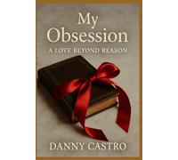 My Obsession: A Love Beyond Reason