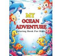 My Ocean Adventure Coloring Book Fun And Simple Under The Sea Pages: An Adorable Coloring Journey With Whales, Dolphins, Sharks, And Cute Sea Friends For Kids