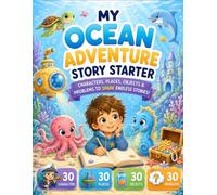 My Ocean Adventure Story Starter: Characters, Places, Objects & Problems to Spark Endless Stories