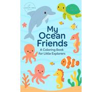 My Ocean Friends: A Coloring Book for Little Explorers