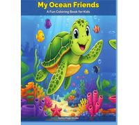 My Ocean Friends: A Fun Coloring Book for Kids featuring Shelly, Olli & Tucker