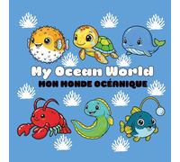 My Ocean World EN | Mon monde océanique FR: A Magical Ocean Animals Coloring Book for Kids EN | Un livre de coloriage magique sur les animaux de l’océan FR