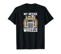 My Office Has 18 Wheels Semi Truck Driver Work T-Shirt