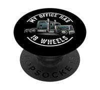 My Office Has 18 Wheels Trucker Semi Truck Driver PopSockets PopGrip Adhésif