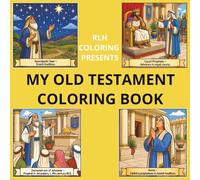 MY OLD TESTAMENT COLORING BOOK: Stress Relief Coloring Book for Adults, Kids and Teen | With Designs Depicting What it Could Have Been Like in Old ... Era. Educational for both Family and Friends.
