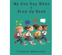 My One Day When I Grow Book: A keepsake for big dreams and bright futures