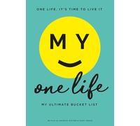 My One Life. My Ultimate Bucket List