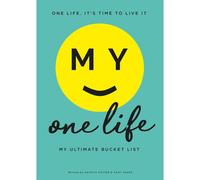 My One Life. My Ultimate Bucket List