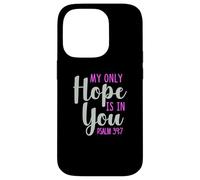 My Only Hope is You Psaume Bible Verse Trust Lord God Jesus Coque pour iPhone 14 Pro
