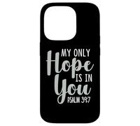 My Only Hope is You Psaume Bible Verse Trust Lord God Jesus Coque pour iPhone 14 Pro
