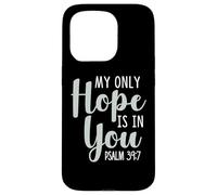 My Only Hope is You Psaume Bible Verse Trust Lord God Jesus Coque pour iPhone 15 Pro