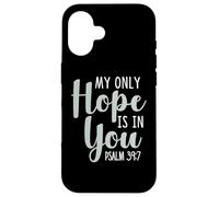 My Only Hope is You Psaume Bible Verse Trust Lord God Jesus Coque pour iPhone 16