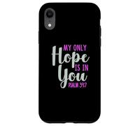 My Only Hope is You Psaume Bible Verse Trust Lord God Jesus Coque pour iPhone XR
