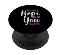 My Only Hope is You Psaume Bible Verse Trust Lord God Jesus PopSockets PopGrip Adhésif