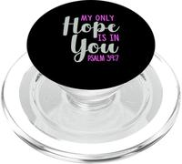My Only Hope is You Psaume Bible Verse Trust Lord God Jesus PopSockets PopGrip pour MagSafe