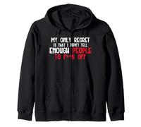 My Only Regret is That Graphique Sarcastique Humoristique en colère Sweat à Capuche