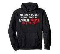 My Only Regret is That Graphique Sarcastique Humoristique en colère Sweat à Capuche