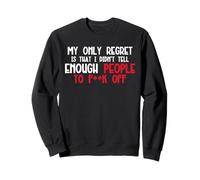 My Only Regret is That Graphique Sarcastique Humoristique en colère Sweatshirt