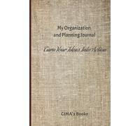 My Organization and Planning Journal: Turn Your Ideas Into Action