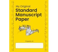 My Original Standard Manuscript Paper (Hardcover): Blank Sheet Music Notebook | Staff Paper Notebook | Staff Manuscript Pad | 96 Pages | 12 Staves per ... Paper for Composers, Students, and Teachers