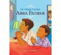 My Other Father, Abba Father