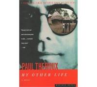 My Other Life Paul Theroux (Auteur)