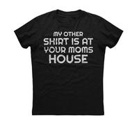 My Other Shirt is at Your Moms House Short Sleeve Unisex Black Cotton T-Shirt