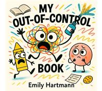 My Out of Control Book: Children's Story About Big Emotions and Feelings, Ages 2-6