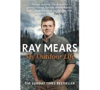 My Outdoor Life Mears, Ray (Auteur)