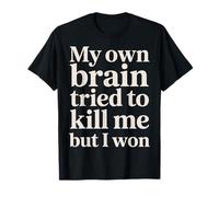 My Own Brain Tried to Kill Me But I Won Stroke Health - T-Shirt