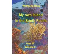 My own Island in the South Pacific: Part III Wrecked