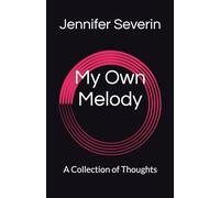 My Own Melody: A Collection of Thoughts