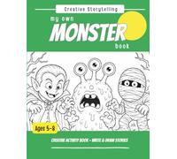 My Own MONSTER Book: A Creative Storytelling Activity Book for Kids Ages 5-8