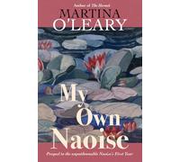 My Own Naoise: Prequel to the unputdownable Naoise’s First Year