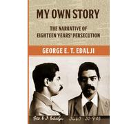 My Own Story: The Narrative of Eighteen Years' Persecution