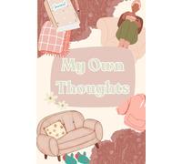 My Own Thoughts Journal