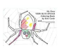 My Own Very Busy Spider Coloring Book Eric Carle (Auteur)