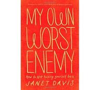 My Own Worst Enemy: How To Stop Holding Yourself Back Davis, Janet (Auteur)